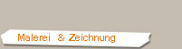 malerei und zeichnung
		